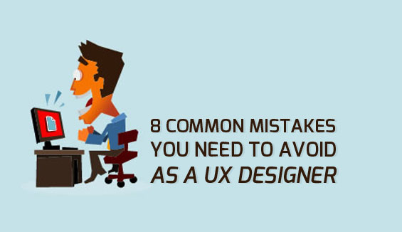UX Designer Common Mistakes