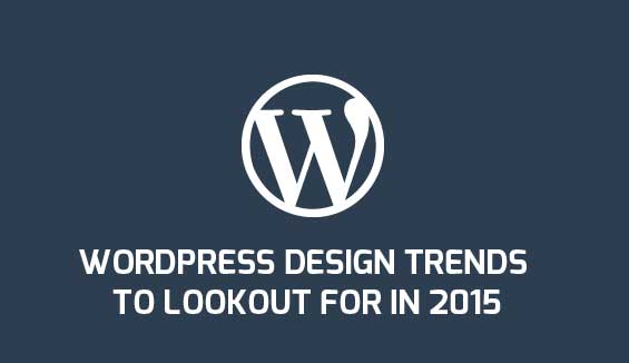 wordpress design trends to lookout for in 2015