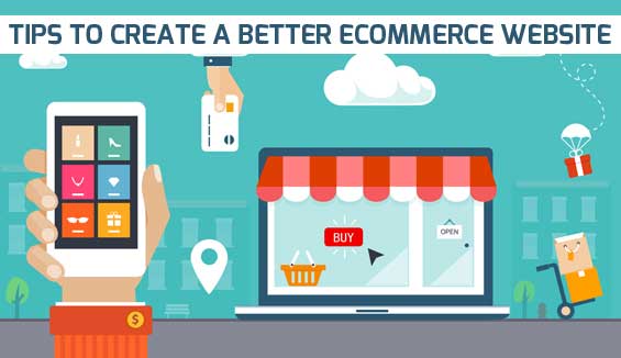 Tips To Create A Better Ecommerce Website