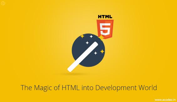 The Magic of HTML into Development World