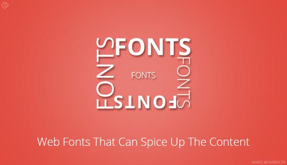 Web Fonts That Can Spice Up The Content