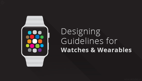 Designing Guidelines for Watches and Wearables