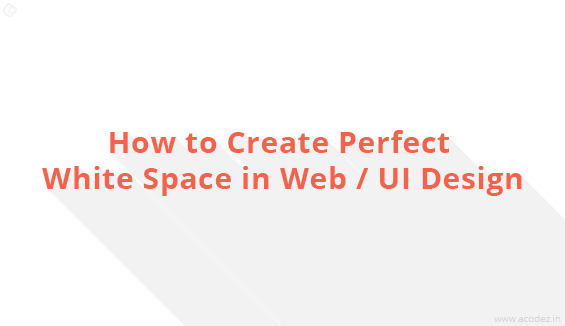 How to Create Perfect White Space in web design
