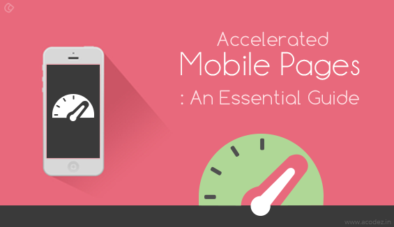 Accelerated Mobile Pages: An Essential Guide