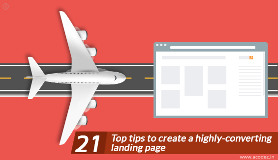 21 Top tips to create a highly-converting landing page