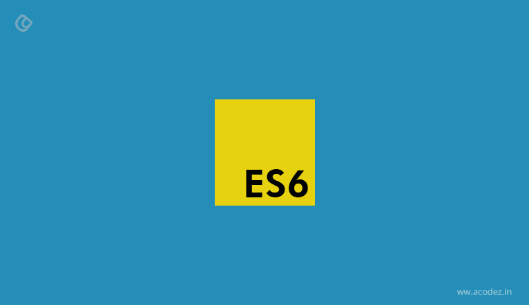 Top ECMAScript 6 Features Every Javascript Developer Should Know